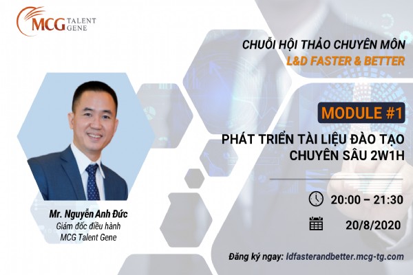 L&D Faster & Better | Recap Module 1: Phát triển tài liệu đào tạo chuyên sâu 2W1H