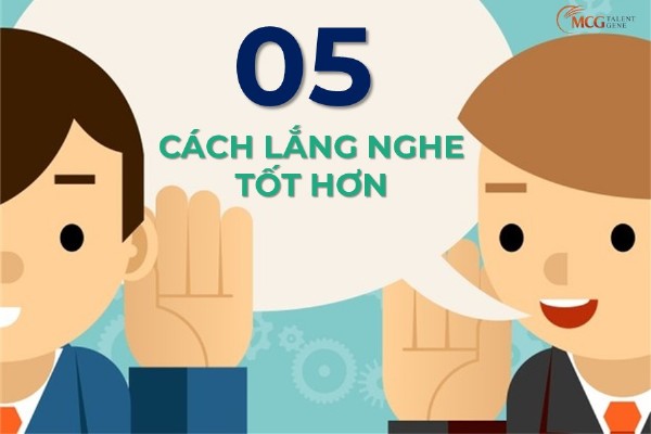 05 cách lắng nghe tốt hơn
