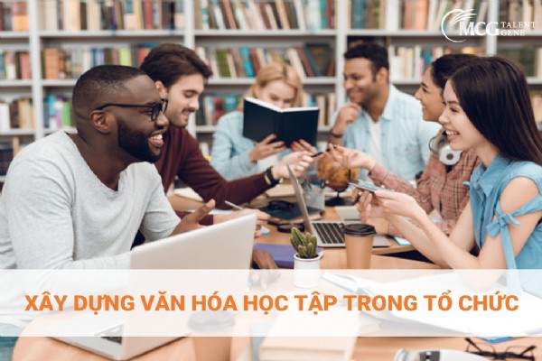 Xây dựng văn hóa học tập trong tổ chức