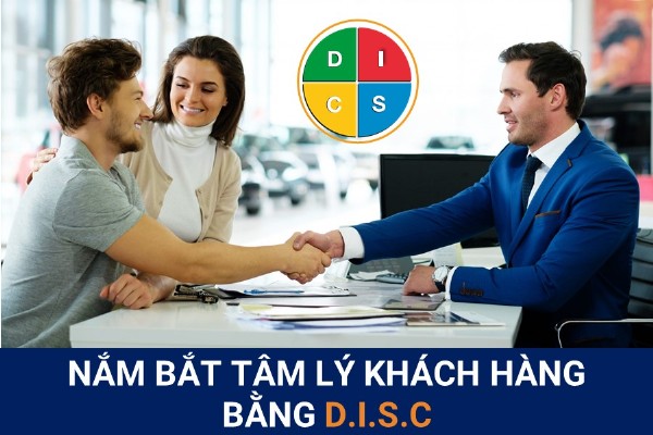Nắm bắt tâm lý khách hàng bằng công cụ D.I.S.C