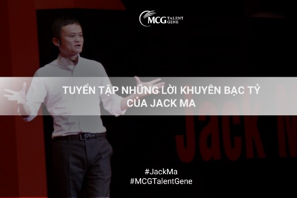 Tuyển tập những lời khuyên bạc tỷ từ Jack Ma