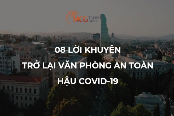 08 lời khuyên trở lại văn phòng an toàn hậu COVID-19