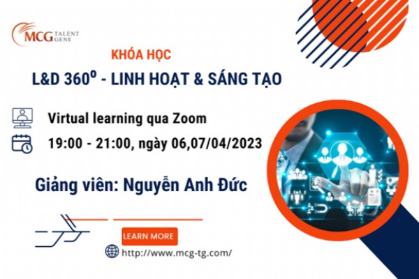 Khai giảng khóa đào tạo “L&D 360 - Linh hoạt & Sáng tạo” - Xu hướng L&D & Tiếp cận TNA