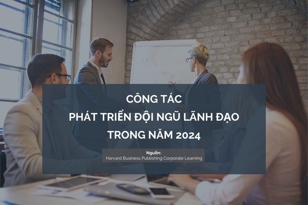 CÔNG TÁC PHÁT TRIỂN ĐỘI NGŨ LÃNH ĐẠO TRONG NĂM 2024