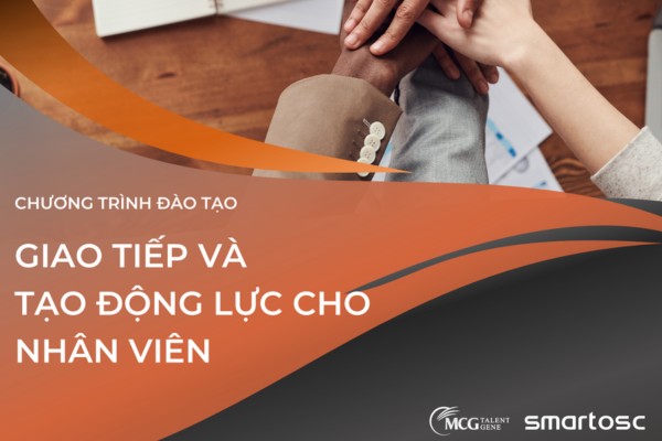 Chương trình đào tạo: Giao tiếp và tạo động lực cho nhân viên –   dành cho Công ty Cổ phần SmartOSC