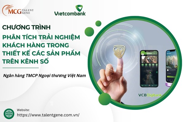 Chương trình đào tạo “Phân tích trải nghiệm khách hàng trong thiết kế các sản phẩm trên kênh số” dành cho Vietcombank