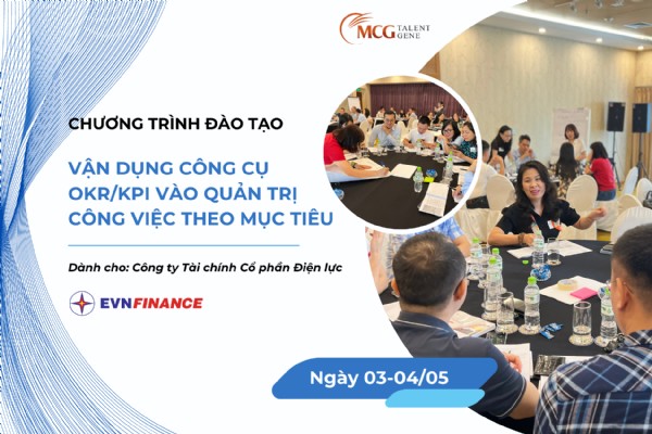 Chương trình đào tạo: Vận dụng công cụ OKRs/ KPIs vào quản trị công việc theo mục tiêu dành cho EVN Finance