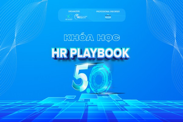 HR Playbook 5.0 – Khi nghề Nhân sự bước vào vai trò kiến tạo chiến lược và giá trị bền vững