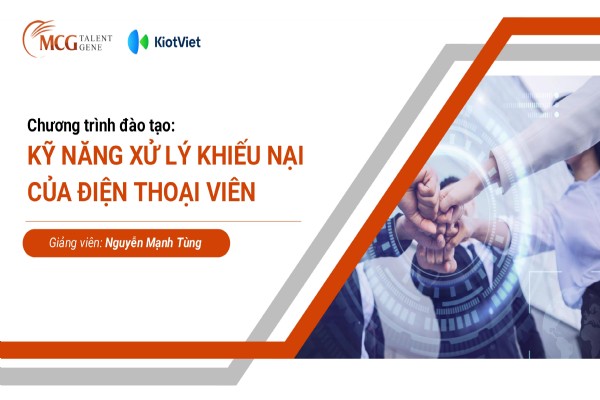 Chương trình đào tạo “Kỹ năng xử lý khiếu nại & CSKH” dành cho Công ty Cổ phần Phần mềm KiotViet